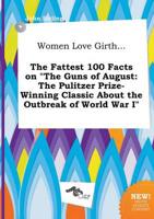 Women Love Girth... The Fattest 100 Facts on "The Guns of August