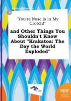 "You're Nose is in My Crotch!" and Other Things You Shouldn't Know About "K