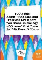 100 Facts About "Pinheads and Patriots LP