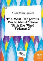 Never Sleep Again! The Most Dangerous Facts About "Gone With the Wind Volum