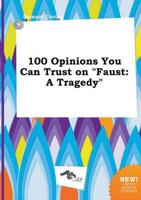 100 Opinions You Can Trust on "Faust