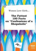 Women Love Girth... The Fattest 100 Facts on "Confessions of a Shopaholic"