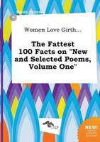 Women Love Girth... The Fattest 100 Facts on "New and Selected Poems, Volum