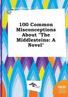 100 Common Misconceptions About "The Middlesteins