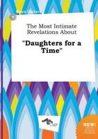 Most Intimate Revelations About "Daughters for a Time"