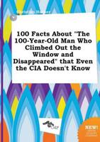 100 Facts About "The 100-Year-Old Man Who Climbed Out the Window and Disapp
