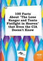 100 Facts About "The Lone Ranger and Tonto Fistfight in Heaven" That Even t