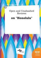Open and Unabashed Reviews on "Honolulu"