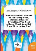 "Shakespeare Would Cry"