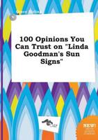 100 Opinions You Can Trust on "Linda Goodman's Sun Signs"