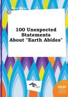 100 Unexpected Statements About "Earth Abides"