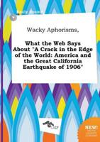Wacky Aphorisms, What the Web Says About "A Crack in the Edge of the World