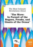 Most Intimate Revelations About "The Wave