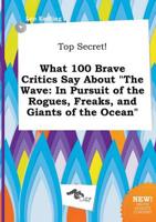 Top Secret! What 100 Brave Critics Say About "The Wave