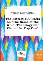 Women Love Girth... The Fattest 100 Facts on "The Name of the Wind