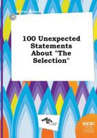 100 Unexpected Statements About "The Selection"