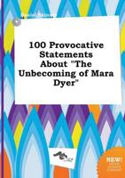 100 Provocative Statements About "The Unbecoming of Mara Dyer"