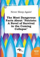 Never Sleep Again! The Most Dangerous Facts About "Patriots