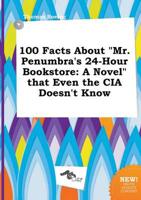 100 Facts About "Mr. Penumbra's 24-Hour Bookstore