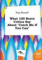 Top Secret! What 100 Brave Critics Say About "Catch Me If You Can"