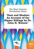 Most Intimate Revelations About "Dust and Shadow