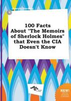 100 Facts About "The Memoirs of Sherlock Holmes" That Even the CIA Doesn't