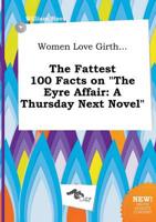 Women Love Girth... The Fattest 100 Facts on "The Eyre Affair