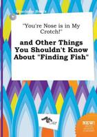 "You're Nose is in My Crotch!" and Other Things You Shouldn't Know About "F