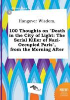 Hangover Wisdom, 100 Thoughts on "Death in the City of Light