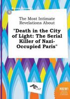 Most Intimate Revelations About "Death in the City of Light