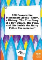 100 Provocative Statements About "Harry, a History