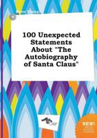 100 Unexpected Statements About "The Autobiography of Santa Claus"