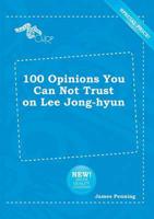 100 Opinions You Can Not Trust on Lee Jong-hyun