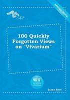 100 Quickly Forgotten Views on "Vivarium"