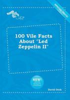 100 Vile Facts About "Led Zeppelin II"