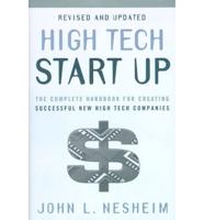 High Tech Start Up, Revised and Updated: The Complete Handbook for Creating Successful New High Tech Companies