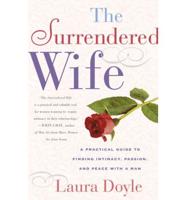 Surrendered Wife: Lessons for True Intimacy with a Man