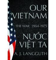 Our Vietnam: The War 1954-1975