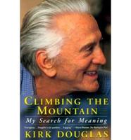Climbing the Mountain: My Search for Meaning