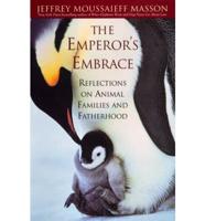 The Emperor&#39;s Embrace: Reflections on Animal Families and Fatherhood