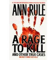 A Rage to Kill: And Other True Cases