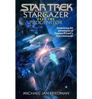Star Trek: The Next Generation: Stargazer Book Two: Progenitor