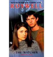 Roswell High #4: The Watcher