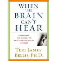 When the Brain Can&#39;t Hear: Unraveling the Mystery of Auditory Processing Disorder