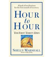 Hour to Hour: The First Thirty Days