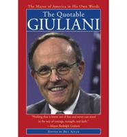 The Quotable Giuliani: The Mayor of America in His Own Words