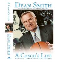 A Coach&#39;s Life: My Forty Years in College Basketball