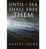 Until the Sea Shall Free Them
