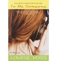 To Be Someone