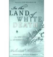 In the Land of White Death: An Epic Story of Survival in the Siberian Arctic